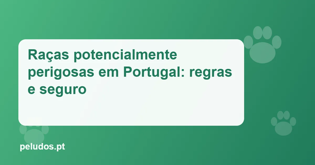 Imagem de destaque: Raças potencialmente perigosas em Portugal: regras e seguro